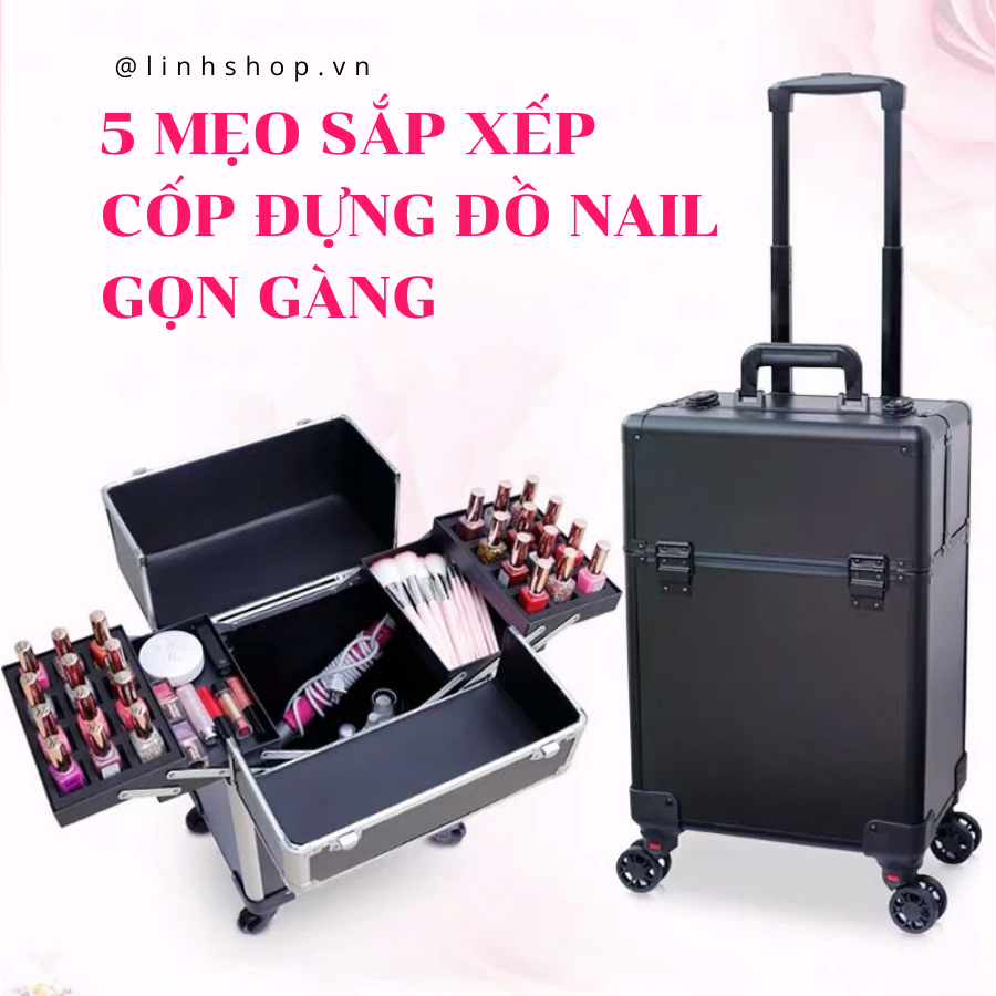 5-meo-sap-xep-cop-dung-do-nail-gon-gang-linhshop_1